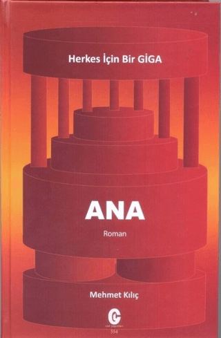 Ana - Herkes için Bir Giga (Ciltli) Mehmet Kılıç