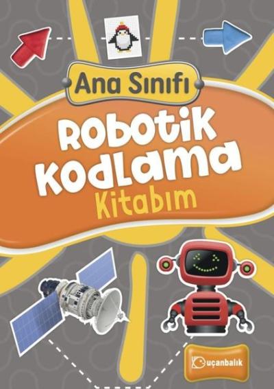 Ana Sınıfı - Robotik Kodlama Kitabım Kolektif