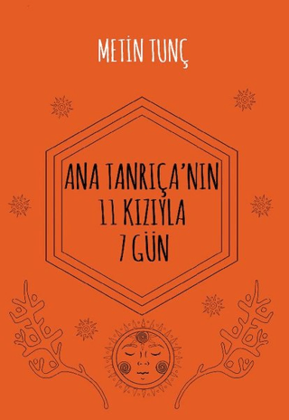 Ana Tanrıça'nın 11 Kızıyla 7 Gün Metin Tunç