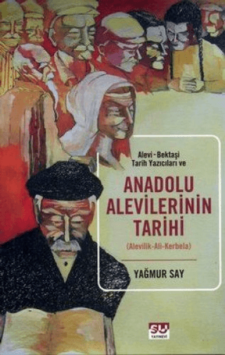 Anadolu Alevilerinin Tarihi %15 indirimli Yağmur Say