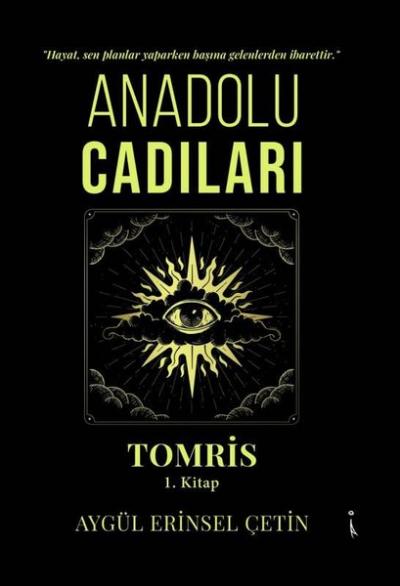 Anadolu Cadıları Tomris - 1.Kitap Aygül Erinsel Çetin