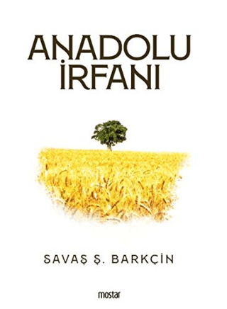 Anadolu İrfanı Savaş Ş. Barkçin