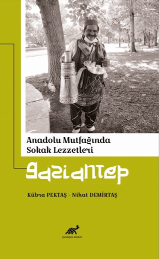 Anadolu Mutfağında Sokak Lezzetleri Gaziantep Kübra Pektaş