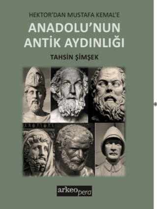 Anadolu’nun Antik Aydınlığı Tahsin Şimşek