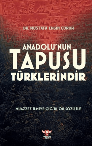 Anadolu’nun Tapusu Türklerindir Mustafa Engin Çoruh