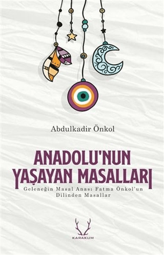 Anadolu'nun Yaşayan Masalları Abdulkadir Önkol