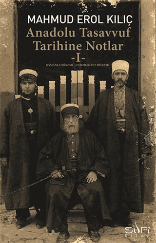 Anadolu Tasavvuf Tarihine Notlar - 1 Mahmud Erol Kılıç