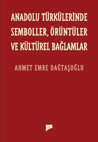 Anadolu Türkülerinde Semboller Örüntüler ve Kültürel Bağlamlar Ahmet E