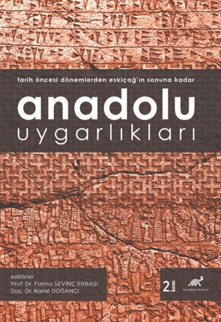 Anadolu Uygarlıkları (Tarih Öncesi Dönemlerden Eskiçağ’ın Sonuna Kadar