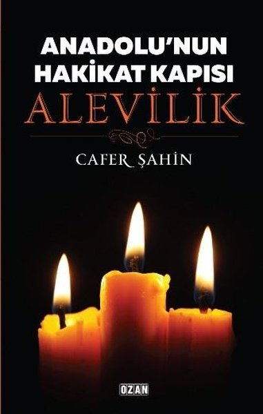 Anadolu'nun Hakikat Kapısı: Alevilik Cafer Şahin