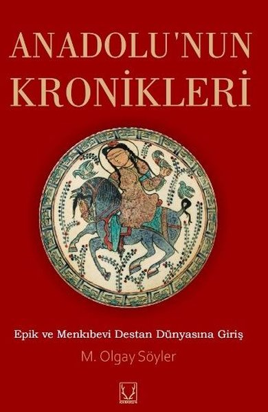 Anadolu'nun Kronikleri M. Olgay Söyler