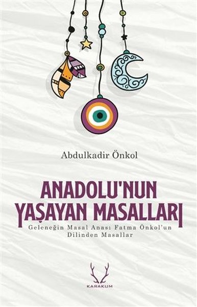 Anadolu'nun Yaşayan Masalları Abdulkadir Önkol