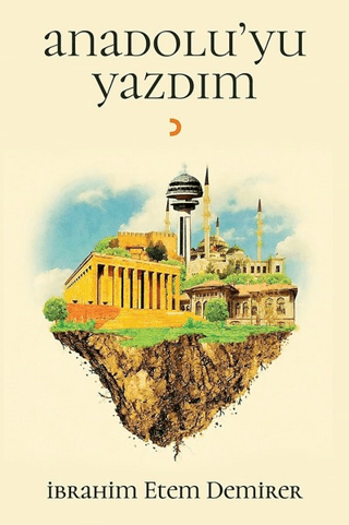 Anadolu'yu Yazdım İbrahim Etem Demirer