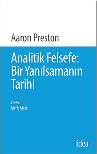 Analitik Felsefe: Bir Yanılsamanın Tarihi Aaron Preston