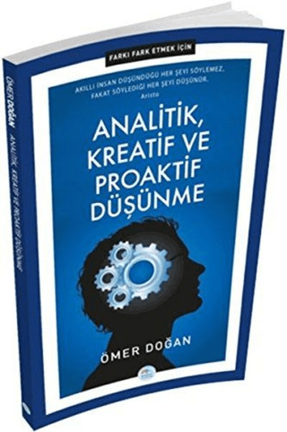 Analitik, Kreatif ve Proaktif Düşünme - Farkı Fark Etmek İçin Ömer Doğ