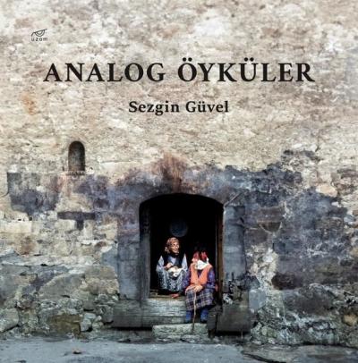 Analog Öyküler (Ciltli) Sezgin Güvel