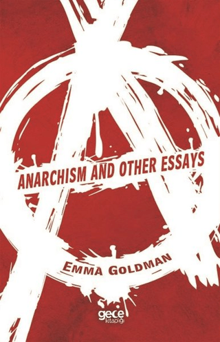 Anarchism and Other Essays Emma Goldman