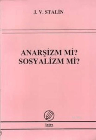 Anarşizm mi? Sosyalizm mi? Josef V. Stalin