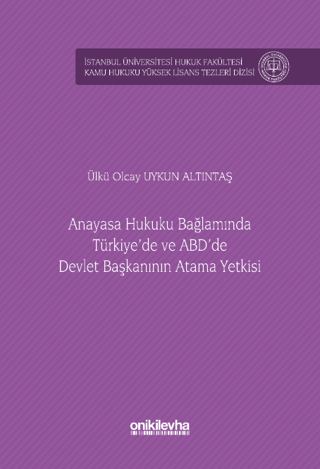 Anayasa Hukuku Bağlamında Türkiye'de ve ABD'de Devlet Başkanının Atama