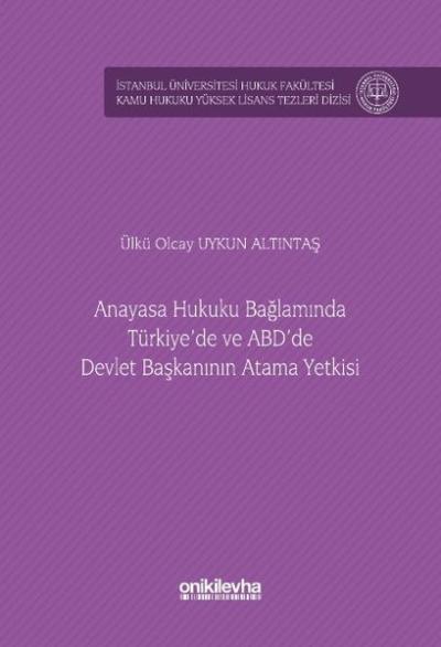 Anayasa Hukuku Bağlamında Türkiye'de ve ABD'de Devlet Başkanının Atama