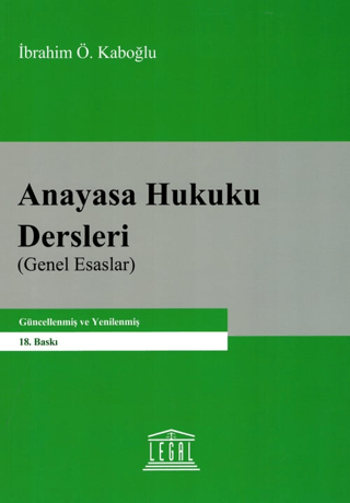 Anayasa Hukuku Dersleri (Genel Esaslar) İbrahim Ö. Kaboğlu