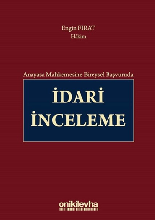 Anayasa Mahkemesine Bireysel Başvuruda İdari İnceleme Engin Fırat