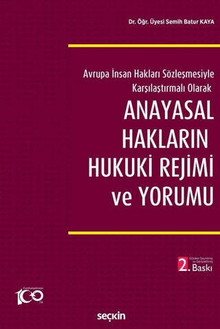 Anayasal Hakların Hukuki Rejimi ve Yorumu Semih Batur Kaya