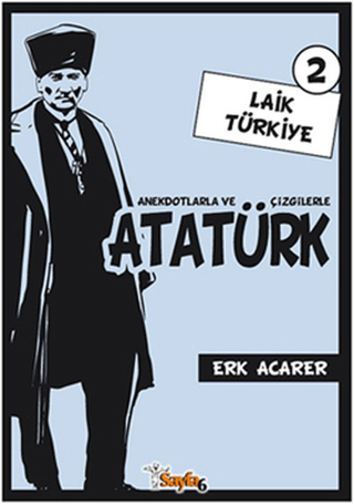 Anekdotlarla ve Çizgilerle Atatürk 2 - Laik Türkiye %28 indirimli Erk 