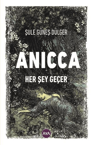 Anicca - Her Şey Geçer Şule Güneş Dülger