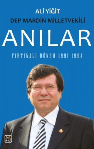 Anılar - Fırtınalı Dönem 1991-1994 Ali Yiğit