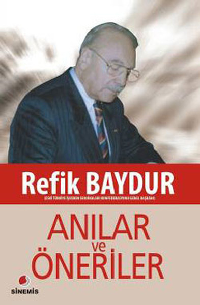 Anılar ve Önerileri Refik Baydur