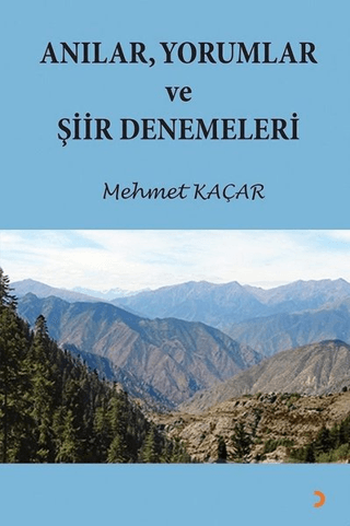 Anılar Yorumlar ve Şiir Denemeleri Mehmet Kaçar