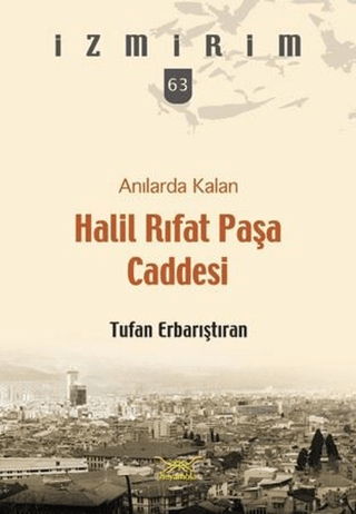 Anılarda Kalan Halil Rıfat Paşa Caddesi Tufan Erbarıştıran