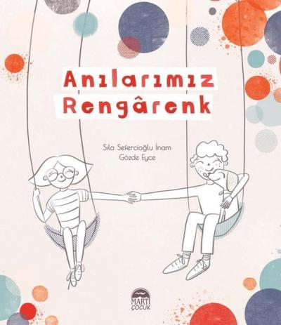 Anılarımız Rengarenk Sıla Sefercioğlu İnam