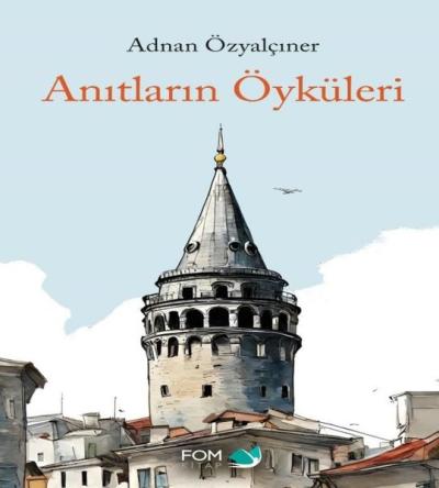 Anıtların Öyküsü Adnan Özyalçıner