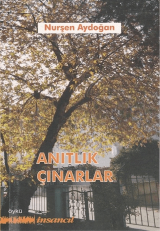 Anıtlık Çınarlar Nurşen Aydoğan