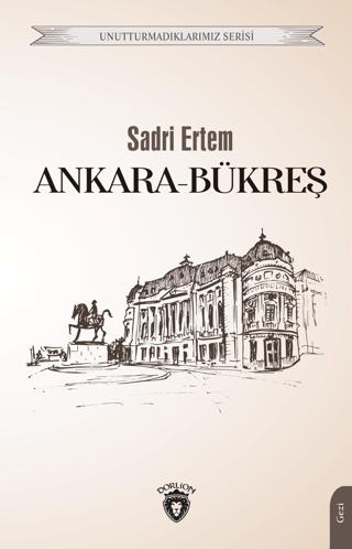 Ankara-Bükreş - Unutturmadıklarımız Serisi Sadri Ertem