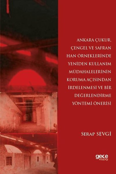 Ankara Çukur, Çengel ve Safran Han Örneklerinde Yeniden Kullanım Müdah