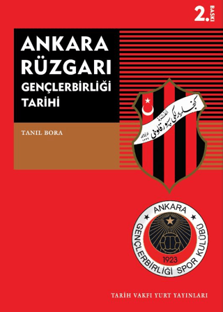 Ankara Rüzgarı Gençlerbirliği Tarihi Tanıl Bora