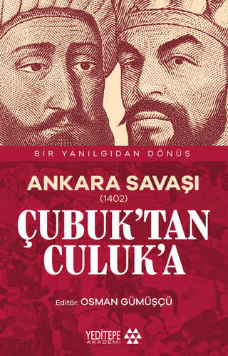 Ankara Savaşı (1402) Çubuk'tan Culuk'a - Bir Yanılgıdan Dönüş Kolektif