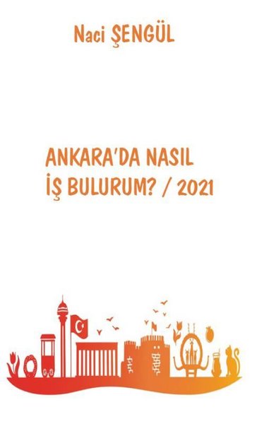 Ankara'da Nasıl İş Bulurum? / 2021 Naci Şengül