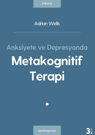 Anksiyete ve Depresyonda Metakognitif Terapi Adrian Wells