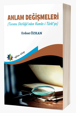 Anlam Değişmeleri (Tarama Sözlüğü'nden Kamus-ı Türkî'ye) Erdost Özkan