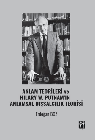 Anlam Teorileri ve Hılary W. Putnam’ın Anlamsal Dışsalcılık Teorisi Er