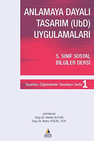 Anlamaya Dayalı Tasarım (UbD) Uygulamaları Sertel Altun