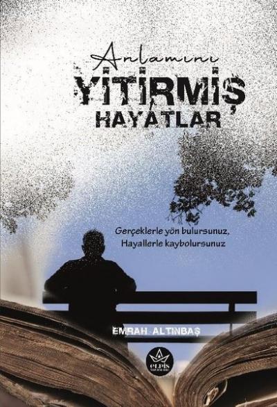 Anlamını Yitirmiş Hayatlar Emrah Altınbaş