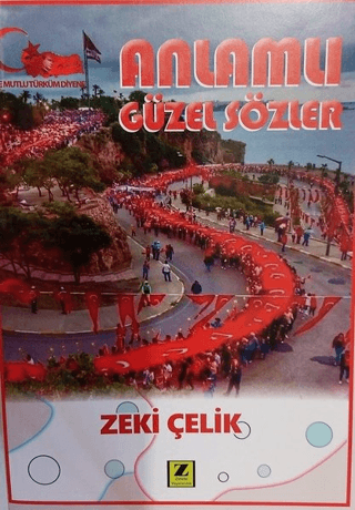 Anlamlı Güzel Sözler Zeki Çelik