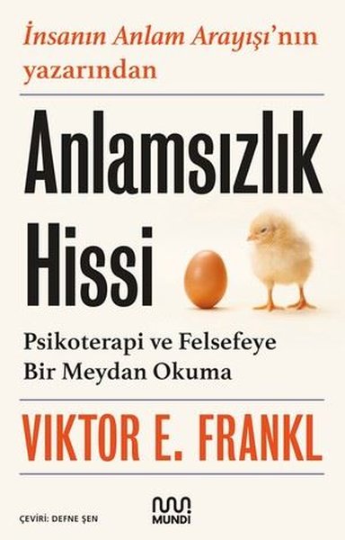 Anlamsızlık Hissi: Psikoterapi ve Felsefeye Bir Meydan Okuma Viktor E.