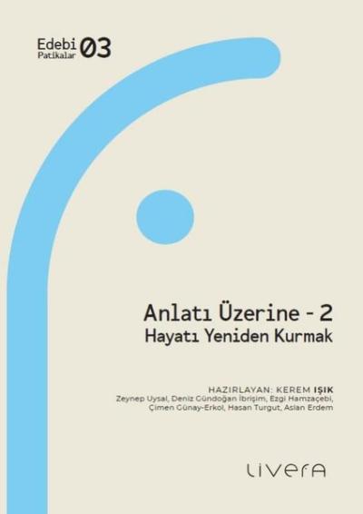 Anlatı Üzerine 2 - Hayatı Yeniden Kurmak Kolektif