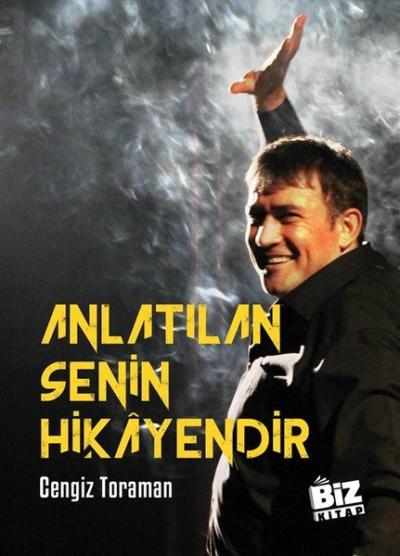 Anlatılan Senin Hikayendir Cengiz Toroman